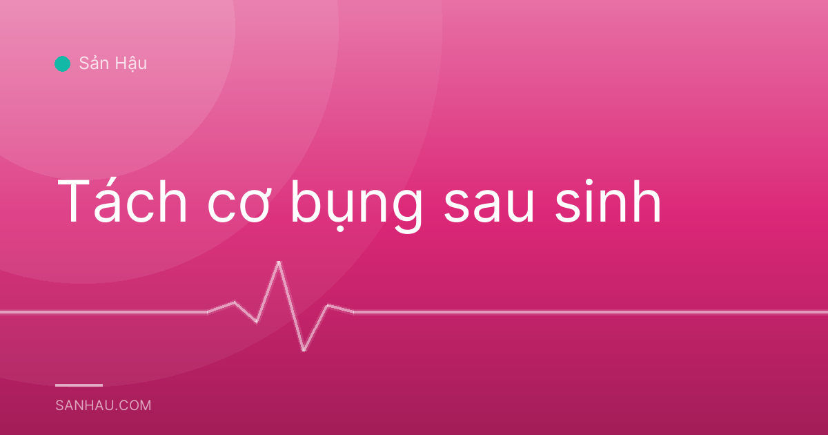 Tách cơ bụng sau sinh